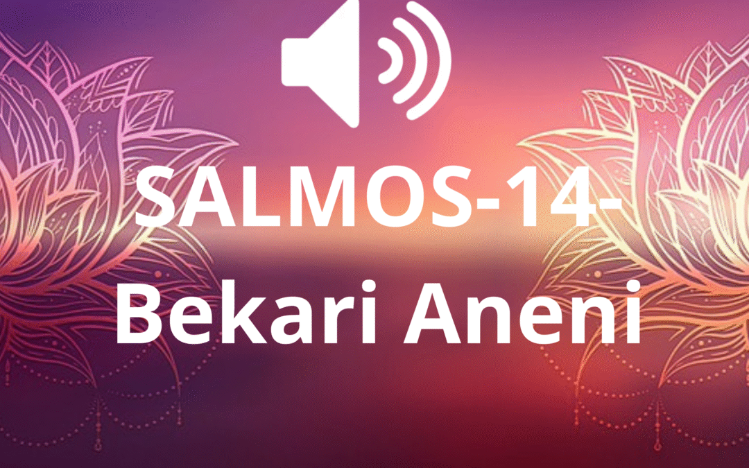 SALMOS-14-Bekari Aneni