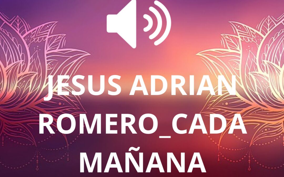 JESUS ADRIAN ROMERO_CADA MAÑANA