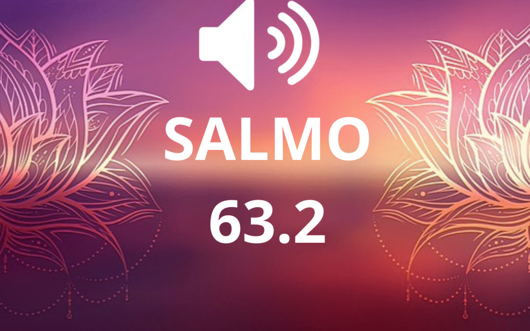 Salmo 63.2