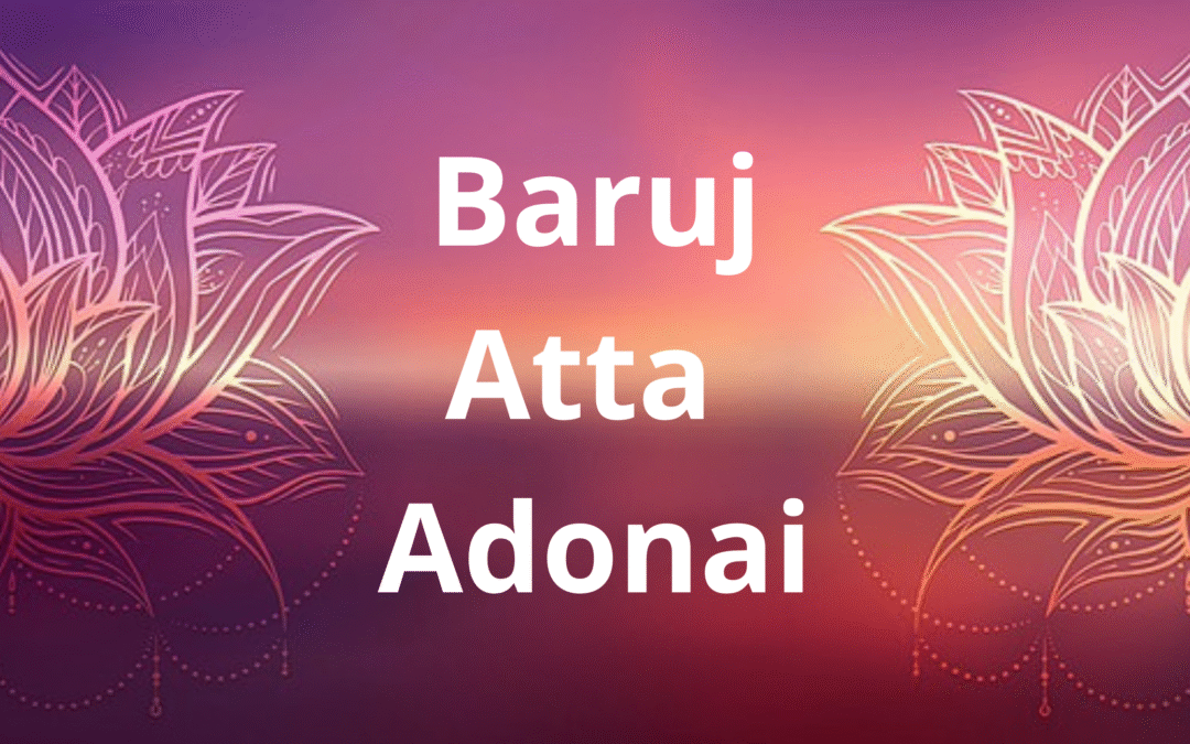 Baruj Atta Adonai