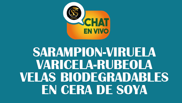 SARAMPIÓN-VIRUELA-VARICELA-RUBEOLA-VELAS BIODEGRADABLES EN CERA DE SOYA-CHAT EN VIVO ZOOM-ABRIL-03-2025