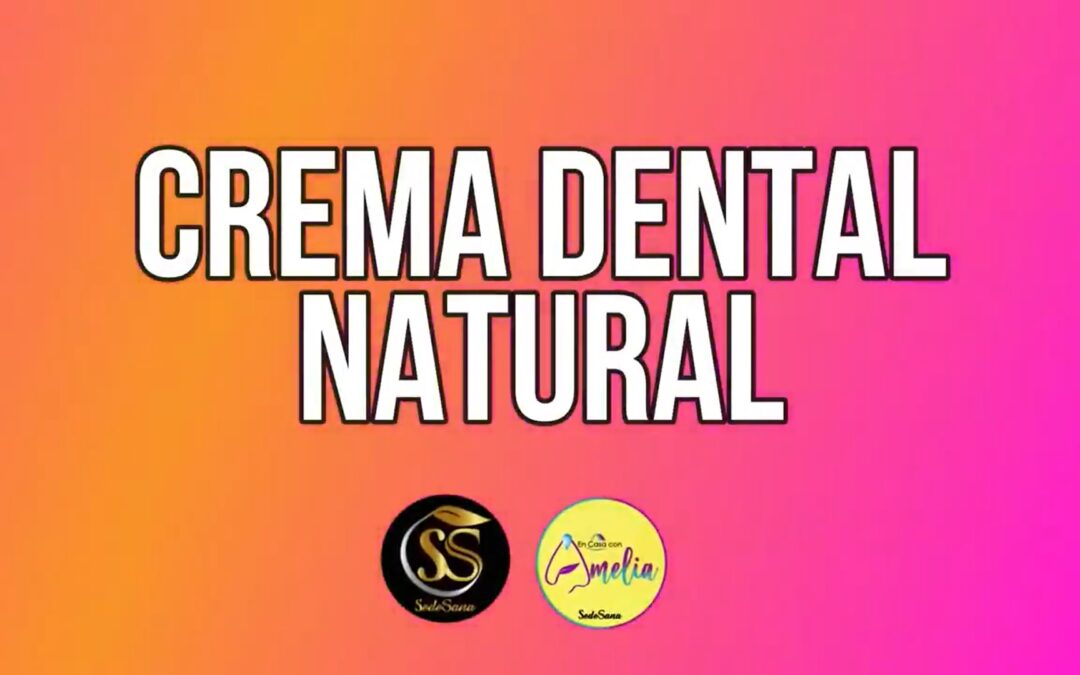 CREMA DENTAL NATURAL Y PRACTICA EN CASA – LUIS ANTONIO MELÓN
