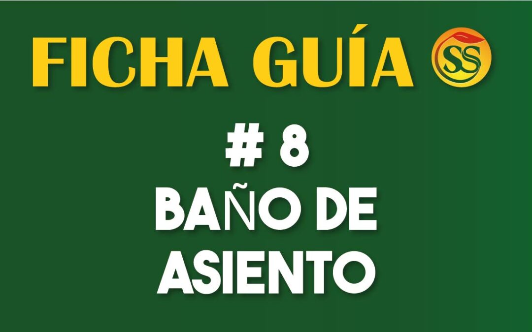 FICHA-GUÍA # 8 – Baño de Asiento – Enero-2023