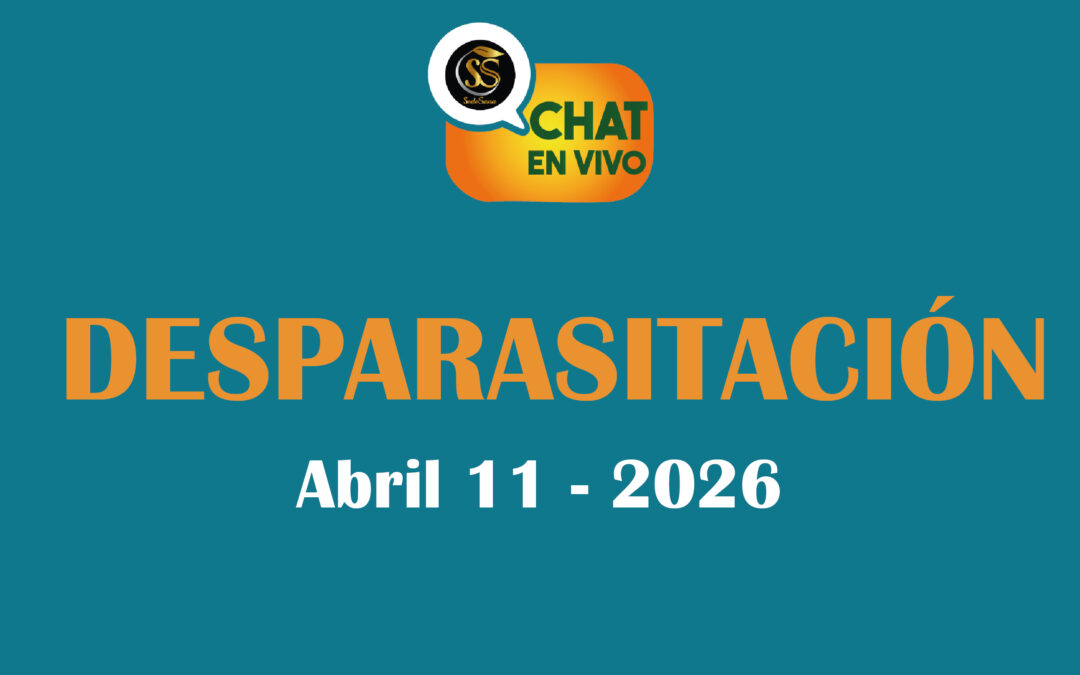 CHAT EN VIVO ABRIL 11 – 2026 – DESPARASITACION